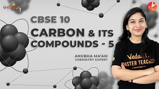 Carbon and its Compounds  L5  CBSE Class 10 Chemistry Chapter 4  NCERT Solution Vedantu Class 10 [upl. by Gilleod]