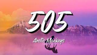 Arctic Monkeys  505 Lyrics [upl. by Hnoj]