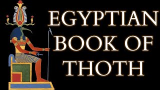 The Egyptian Book of Thoth  Real Ancient Egyptian Initiation Ritual  Hermetic Philosophy [upl. by Yettie]