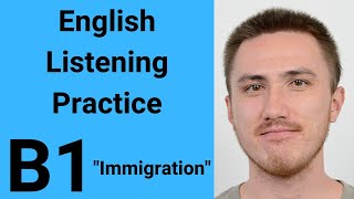 B1 English Listening Practice  Immigration [upl. by Eojyllib]