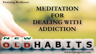 Meditation for Dealing with Addiction [upl. by Auqinaj]