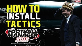 FM18  How To Install Tactics on Football Manager 2018 [upl. by Tiphanie]