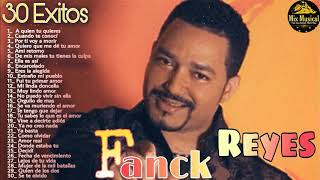 Franck Reyes  Mix De Sus Mejores Canciones Exitos Desde 1993 [upl. by Almita]