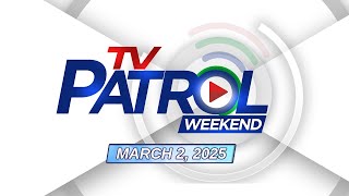 TV Patrol Weekend Livestream  March 2 2025 Full Episode Replay [upl. by Aduh501]