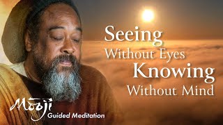 Guided Meditation — Seeing Without Eyes Knowing Without Mind [upl. by Kuth]