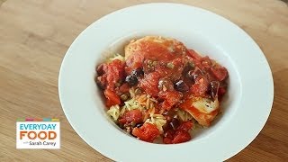 Chicken Puttanesca with Orzo  Everyday Food with Sarah Carey [upl. by Ahtenek853]