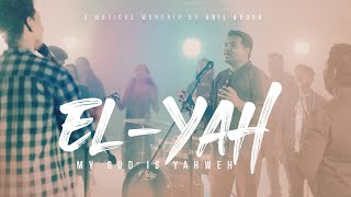 ElYah  Malayalam christian worship song  Anil Adoor [upl. by Ayanet]