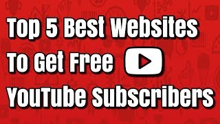 Top 5 Best Websites To Get Free YouTube Subscribers [upl. by Mcdermott194]