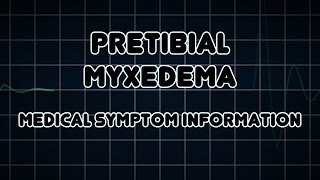 Pretibial myxedema Medical Symptom [upl. by Samoht365]