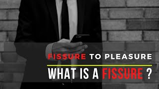 Fissure to pleasure – What is a Fissure [upl. by Rovaert]