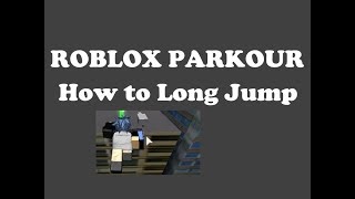 Roblox Parkour  How to Long Jump [upl. by Silvester]