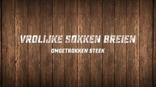 Vrolijke Sokken Breien  Omgetrokken steek [upl. by Laflam]