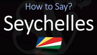 How to Pronounce Seychelles CORRECTLY [upl. by Madriene]