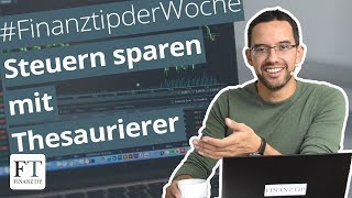 Thesaurierende ETFs Sparerpauschbetrag nutzen und Steuern sparen [upl. by Gerg]