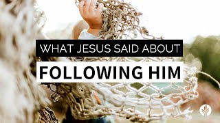 What Jesus Said About Following Him [upl. by Mallina]