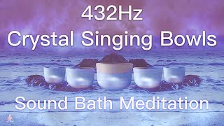 432Hz Crystal Singing Bowls Sound Bath  Relaxing Waves  Deep Healing Meditation Music [upl. by Adelric]