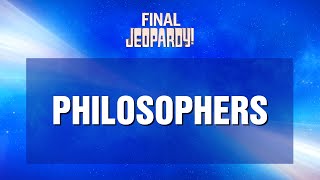 Final Jeopardy Philosophers  JEOPARDY [upl. by Kimberlyn]