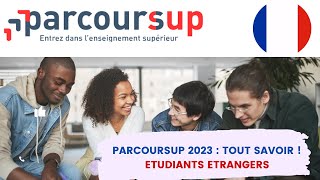 Parcoursup 2023  Tout savoir   Etudiants Etrangers [upl. by Ecargyram902]