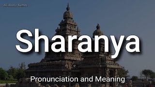 Sharanya  Pronunciation and Meaning [upl. by Annaehr]