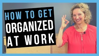 How to be Organized at Work WORK ORGANIZATION SKILLS YOU NEED [upl. by Granoff]