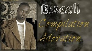 Excell  Compilation Louanges amp Adorations  WorshipFeverChannel [upl. by Dnumyar]