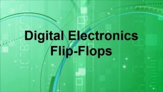 Digital Electronics  FlipFlops [upl. by Aissirac]