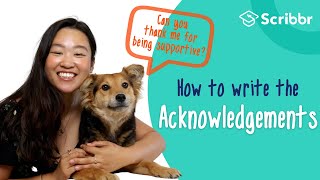 How to Write the Acknowledgements Section  Scribbr 🎓 [upl. by Nyl]