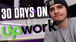 I Spent 30 Days Freelancing on Upwork [upl. by Malena936]