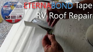 Eternabond RV Roof Repair  Useful Knowledge [upl. by Lokim]