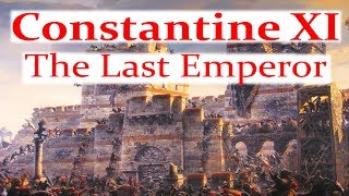 Constantine XI Palaiologos The Last Emperor of the Romans [upl. by Yaja]