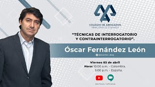 Técnicas de interrogatorio y contrainterrogatorio por Óscar Fernández León [upl. by Atima]