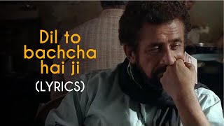 LYRICALLY Dil Toh Bachcha Hai Ji lyrics  Ishqiya  naseeruddin shah amp Vidya Balan  Gulzar  Rahat [upl. by Ayerf]