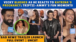 Vicky Kaushal REACTS to Katrina Kaifs pregnancy TriptiiAmmys FUN  Bad Newz Trailer  Uncut [upl. by Ardnazil805]