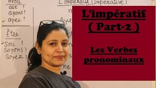 Limpératif Part2 Les Verbes Pronominaux  How to form imperatives in pronominal verbs [upl. by Wiburg]