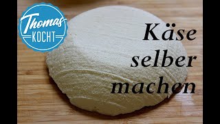 Käse schnell und einfach selber machen  Thomas kocht [upl. by Lussier]