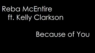 Reba McEntire ft Kelly Clarkson  Because Of You lyrics [upl. by Shanly786]