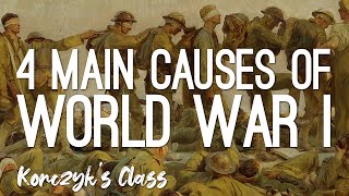 4 MAIN Causes of World War I Explained [upl. by Suirad]