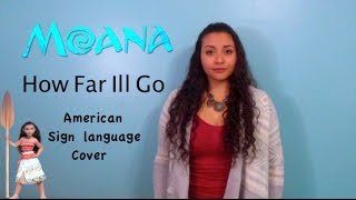 Moana  How Far Ill Go ASL Cover [upl. by Conners]