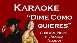 Dime Cómo Quieres  Karaoke Estilo Mariachi [upl. by Airbma]