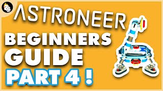 Astroneer  BEGINNERS Guide to Getting Started  Part 4 [upl. by Seltzer838]