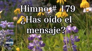 HA62  Himno 179  ¿Has oído el mensaje [upl. by Elleined]