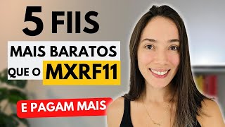 5 Fundos Imobiliários MAIS BARATOS que o MXRF11 [upl. by Tobit353]