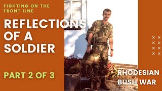 Reflections of a soldier Part 2 of 3  Rhodesian Bush War [upl. by Aisetal368]