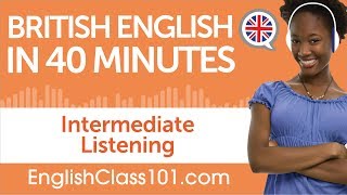 40 Minutes of Intermediate British English Listening Comprehension [upl. by Ahsauqram358]