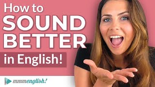 How to SOUND Better in English  Pronunciation Lesson [upl. by Seni731]