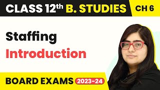 Introduction  Staffing  Class 12 Business Studies Chapter 6 [upl. by Hedvige125]