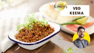 Soya Keema Masala  वेज कीमा बिना लहसुन प्याज़  No onion No Garlic keema  Chef Ranveer Brar [upl. by Esertal]