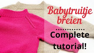 Babytruitje Breien met Raglanmouw  Complete Tutorial gratis patroon [upl. by Nadabus558]