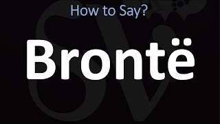 How to Pronounce Brontë CORRECTLY [upl. by Annahpos]