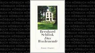 Das Wochenende Roman Hörbuch von Bernhard Schlink [upl. by Anerak796]